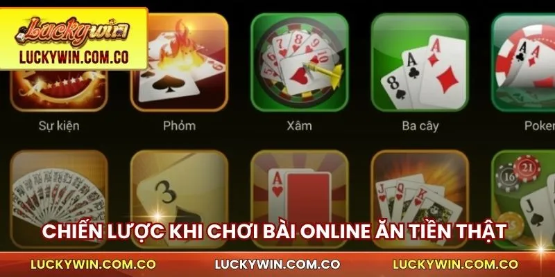 Chiến lược khi chơi bài online ăn tiền thật thắng lớn 
