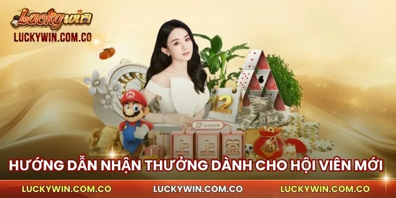 Ưu Đãi Tặng Thưởng Hội Viên Mới Luckywin Đến Triệu Đồng 4 Hướng dẫn nhận thưởng cho hội viên mới