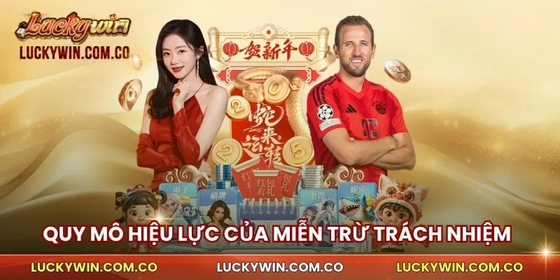 Quy mô hiệu lực của miễn trừ trách nhiệm trên luckywin